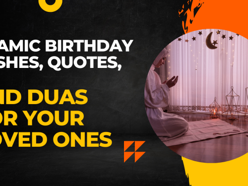 Islamic Birthday Wishes, Quotes, and Duas for Your Loved Ones