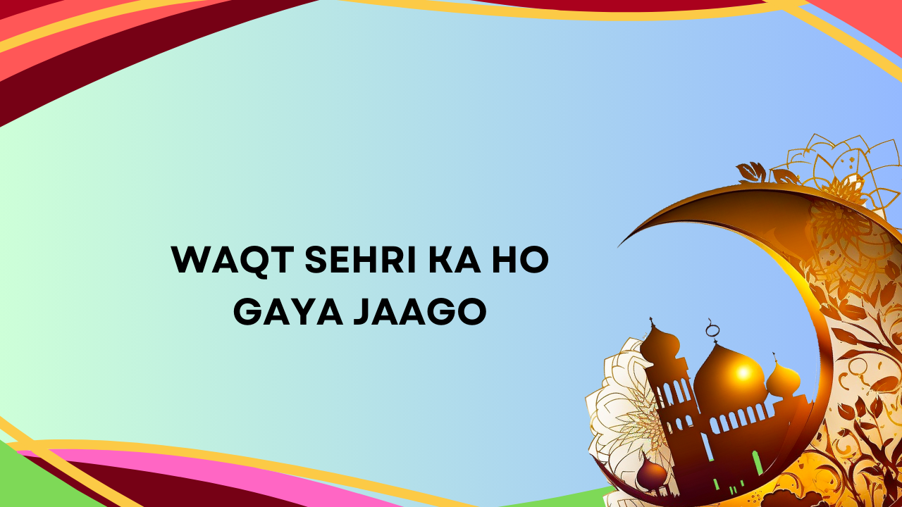Waqt Sehri Ka Ho Gaya Jaago